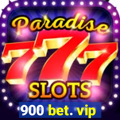 900 bet. vip